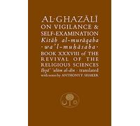 Al-Ghazali on Vigilance & Self-Examination