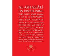Al-Ghazali sur la discipline de l'âme et sur la rupture des deux désirs