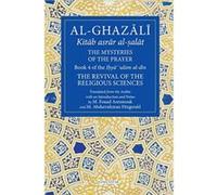 Al-Ghazali: The Mysteries of The Prayer: Book 4 of the Ilya ulum al-din (The Revival of the Religious Sciences) - [Version Originale] Inconnu (Auteur)