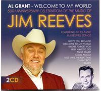 Al Grant - Welcome to My World: 50th Anniversary Celebration The Music of Jim Reeves [Import]