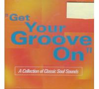 Al Green, Maze, Natalie Cole, The Whispers, Midnight Star, A Taste of Honey, O'Bryan, Shalamar, Freddie Jackson, Lakeside - Get Your Groove On: A Collection of Classic Soul Sounds (UK Import)