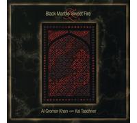 Al Gromer Khan & Kai Taschner - Black Marble Sweet Fire