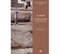 Al-Hadir - Etude Archéologique D'un Hameau De Qinnasrin (Syrie Du Nord, Viie-Xiie Siècles)