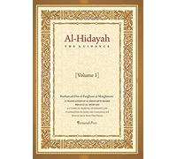 Al - Hidayah (The Guidance): A Translation Of Al Hidayah Fi Sharh Bidayat Al Mubtadi - Volume 1: A Classical Manual of Hanafi Law