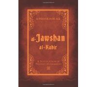 Al-Jawshan Al-Kabir: A Supplication of Prophet Muhammad by Ali Unal (Translator) (1-Nov-2011) Hardcover