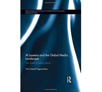 Al Jazeera And The Global Media Landscape