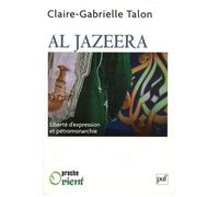 Al Jazeera - Liberté D'expression Et Pétromonarchie