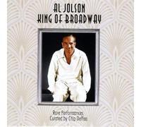 Al Jolson - Al Jolson: King Of Broadway: Rare Performances Curated By Chip Deffaa