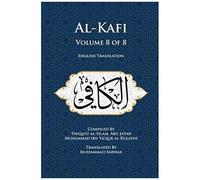 Al-Kafi, Volume 8 Of 8: English Translation