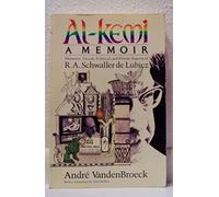 Al-Kemi: A Memoir : Hermetic, Occult, Political, and Private Aspects of R.A. Schwaller De Lubicz
