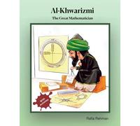 Al-Khwarizmi: The Great Mathematician