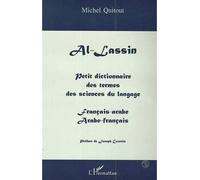 Al-Lassin Petit dictionnaire des termes des sciences du langage - Français-Arabe Arabe- Français - Michel Quitout - L'harmattan - broché - Dictionnaire et encyclopédie