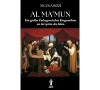 Al Ma’mun: Ein großer Pythagoreischer Eingeweihter an der spitze des Islam