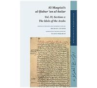 Al-MaqrīZī's Al-ḪAbar ʿAn Al-Basar: Volume Iv, Section 2: The Idols Of The Arabs