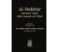 Al-Mukhtar: min Jami’ ‘Aqaid Ahlis-Sunnah wal-Athar