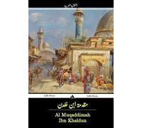 [Al Muqaddimah: Prolegomena] [By: Ibn Khaldun] [March, 2014]