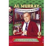 Al Murray the Pub Landlord Says Think Yourself British Murray, Al (Auteur)
