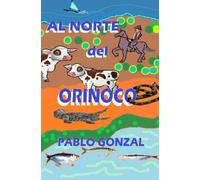 Al Norte Del Orinoco