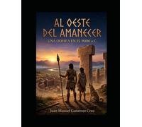 Al Oeste del Amanecer: Una odisea en el 9,000 a.C.