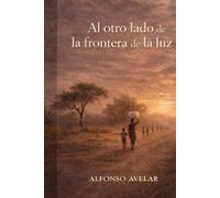 Al Otro Lado de la Frontera de la Luz