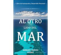 Al otro lado del mar: Despierte hoy y decídase a encontrar su propósito de vida