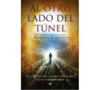 Al Otro Lado Del Túnel: Un Camino Hacia La Luz En El Umbral De La Muerte - José Miguel Gaona José Miguel Gaona (Auteur)