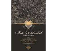 Al otro lado del umbral: Lo que la ciencia y la filosofía saben sobre el alma, para transitar el duelo