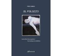 Al Palazzo: Lecture libre d'une exposition - Free Reading of an Exhibition