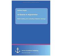Al-Qaeda In Afghanistan: Nation-Building And Combating Al-Qaeda's Ideology