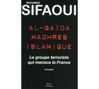Al-Quaïda Maghreb islamique - Le groupe terroriste qui menace la France