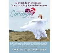 Al Ritmo del Corazón del Padre: Manual de Discipulado, Capacitación y Empoderamiento