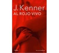 Al Rojo Vivo - J. Kenner J Kenner (Auteur)