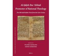 Al-sahib Ibn Abbad Promoter of Rational Theology: Two Muatazili Kalam Texts from the Cairo Geniza