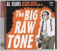 Al Sears and His Orchestra - The Big Raw Tone