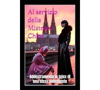 Al servizio della Mistress Chloe: Addestramento in latex di una sissy obbediente