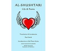 AL-SHUSHTARI: LIFE & POEMS: Introduction to Sufi Poets Series