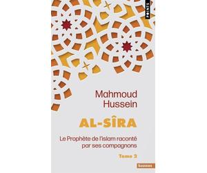 Al-Sîra Le Prophète de l'islam raconté par ses compagnons - Tome 2 - Mahmoud Hussein - Points - Poche - Essai
