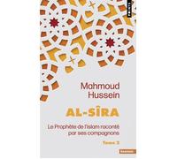 Al-Sîra, tome 2 Le Prophète de l'islam raconté par ses compagnons - Tome 2 - Mahmoud Hussein - Points - Poche - Essai