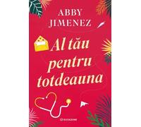 Al tau pentru totdeauna - Abby Jimenez, Editie in limba romana