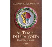Al tempo di una volta. Tracce di una vita