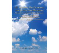 Al Thaahir The Evidence, The Outer, The Manifest. Material Evidence For God's Presence. Al Thaahir Les preuves, L'extérieur, Le manifeste