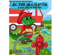 Al the Alligator: A fun day in the life
