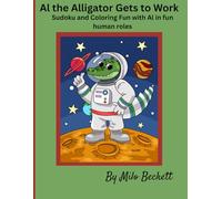 Al the Alligator Gets to Work: Sudoku and Coloring Fun with Al in fun human roles