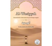 Al- Wasiyyah: Amonestación a obrar antes de que el tiempo se agote