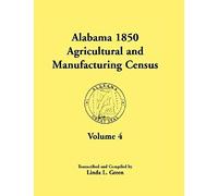 Alabama 1850 Agricultural And Manufacturing Census, Volume 4
