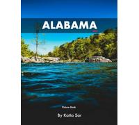 Alabama: A Perfect Coffee Table Picture Book - Travel and Tourism lovers.