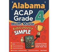 Alabama ACAP Grade 4 Math Made Ridiculously Simple: A Comprehensive 4th Grade Guide to Acing ACAP Math