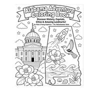 Alabama Adventure Coloring Book: Discover History, Capitals, Cities & Amazing Landmarks!: For Kids & Young Explorers - The Yellowhammer State