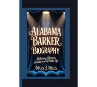 ALABAMA BARKER: Balancing Glamour, Growth, and the Public Eye.