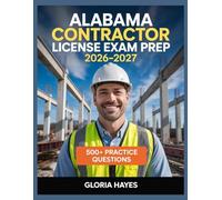 Alabama Contractor License Exam Prep 2026-2027: Question Bank with Full Answer Keys, Detailed Solutions, and Concept Analysis